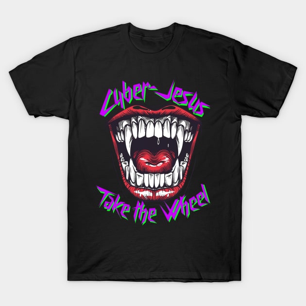 Cyber-Jesus Take the Wheel! T-Shirt by Ichor and Ink